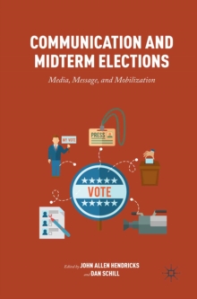 Image for Communication and midterm elections: media, message, and mobilization