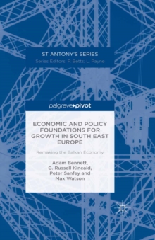Image for Economic and policy foundations for growth in South East Europe: remaking the Balkan economy