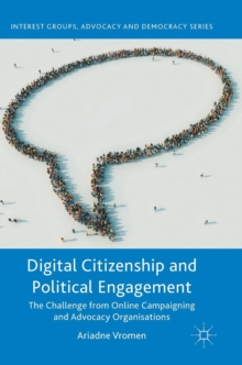 Image for Digital citizenship and political engagement  : the challenge from online campaigning and advocacy organisations