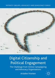 Image for Digital citizenship and political engagement: the challenge from online campaigning and advocacy organisations