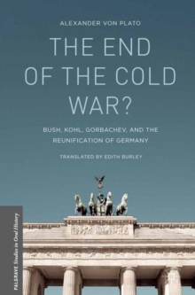 Image for The end of the Cold War?  : Bush, Kohl, Gorbachev, and the reunification of Germany