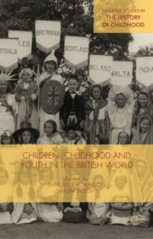 Image for Children, childhood and youth in the British world