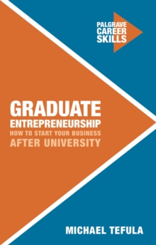 Image for Graduate entrepreneurship  : how to start your business after university