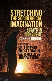 Image for Stretching the Sociological Imagination: Essays in Honour of John Eldridge