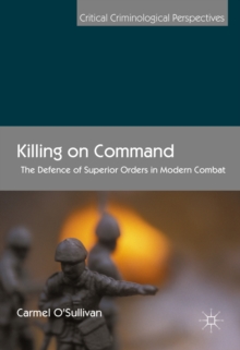 Image for Killing on command: the defence of superior orders in modern combat