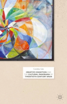Image for Creative cognition and the cultural panorama of twentieth-century Spain