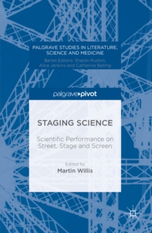 Image for Staging science: scientific performance on street, stage and screen
