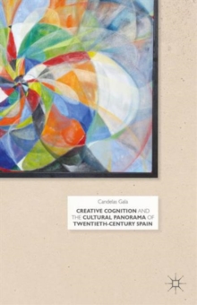 Image for Creative Cognition and the Cultural Panorama of Twentieth-Century Spain