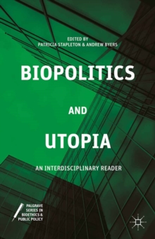 Image for Biopolitics and utopia: an interdisciplinary reader