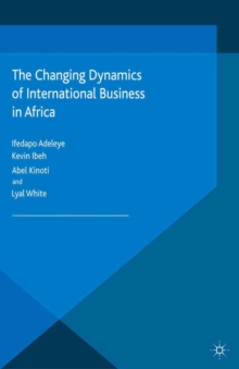 Image for The changing dynamics of international business in Africa