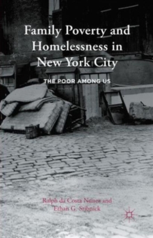 Image for Family poverty and homelessness in New York City  : the poor among us
