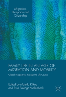 Image for Family Life in an Age of Migration and Mobility: Global Perspectives through the Life Course
