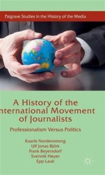 Image for A History of the International Movement of Journalists