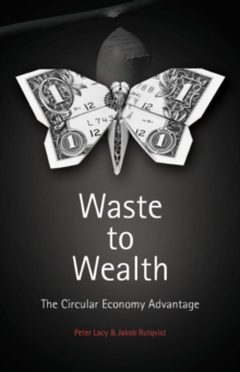 Image for Waste to Wealth: The Circular Economy Advantage