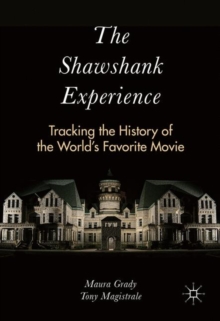 Image for The shawshank experience: tracking the history of the world's favorite movie