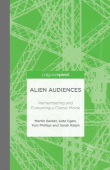 Image for Alien audiences: remembering and evaluating a classic movie