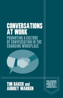 Image for Conversations at work  : promoting a culture of conversation in the changing workplace