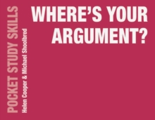 Image for Where's your argument?  : how to present your academic argument in writing