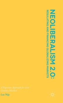Neoliberalism 2.0: Regulating and Financing Globalizing Markets