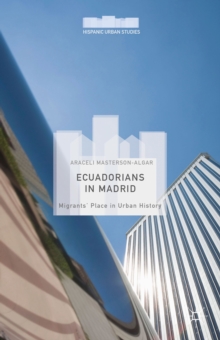 Image for Ecuadorians in Madrid  : migrants' place in urban history