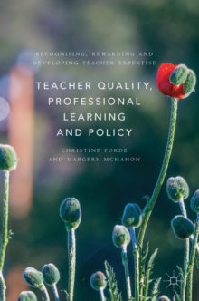 Image for Teacher quality, professional learning and policy  : recognising, rewarding and developing teacher expertise