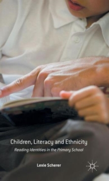 Image for Children, literacy and ethnicity  : reading identities in the primary school