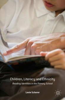 Image for Children, literacy and ethnicity: reading identities in the primary school