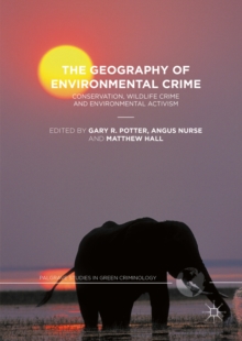 Image for The geography of environmental crime: conservation, wildlife crime and environmental activism