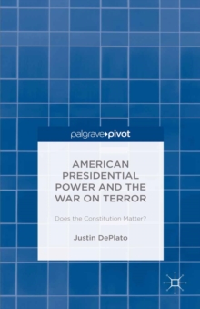 Image for American presidential power and the war on terror: does the constitution matter?