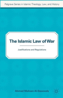 Image for The Islamic law of war  : justifications and regulations