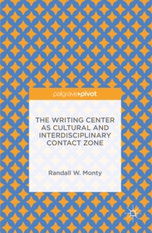 Image for The writing center as cultural and interdisciplinary contact zone