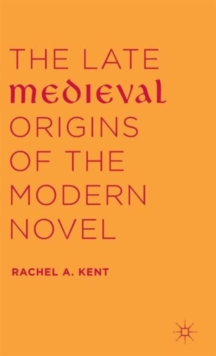 Late Medieval Origins of the Modern Novel