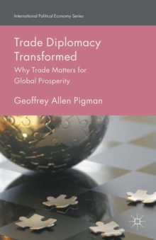 Image for Trade Diplomacy Transformed: Why Trade Matters for Global Prosperity