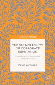Image for The vulnerability of corporate reputation: leadership for sustainable long-term value