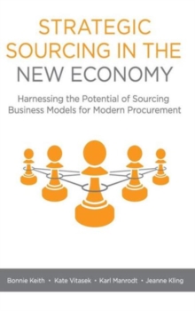 Image for Strategic sourcing in the new economy  : harnessing the potential of sourcing business models for modern procurement