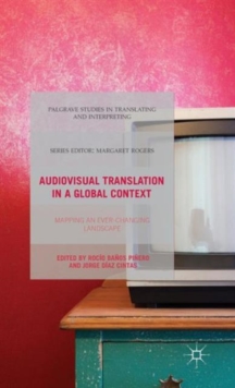 Image for Audiovisual translation in a global context  : mapping an ever-changing landscape