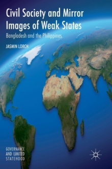 Image for Civil society and mirror images of weak states  : Bangladesh and the Philippines