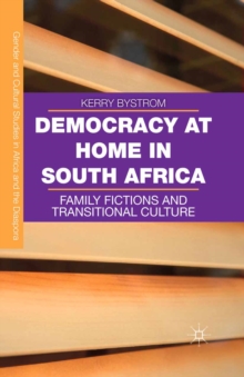 Image for Democracy at Home in South Africa: Family Fictions and Transitional Culture