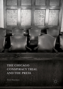 Image for The Chicago conspiracy trial and the press