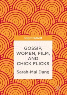 Image for Gossip, women, film, and chick flicks