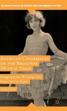 Image for American Cinderellas on the Broadway Musical Stage