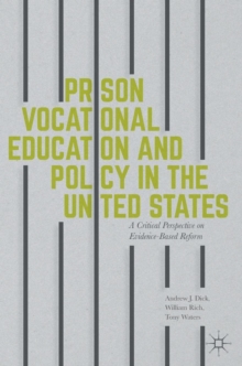 Image for Prison vocational education and policy in the United States  : a critical perspective on evidence-based reform