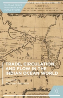 Image for Trade, Circulation, and Flow in the Indian Ocean World