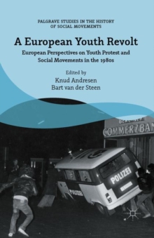 Image for A European youth revolt: European perspectives on youth protest and social movements in the 1980s