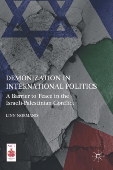 Image for Demonization in international politics  : a barrier to peace in the Israeli-Palestinian conflict