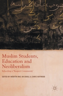 Image for Muslim students, education and neoliberalism  : schooling a 'suspect community'