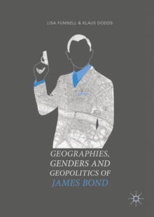 Image for The geographies, genders and geopolitics of James Bond