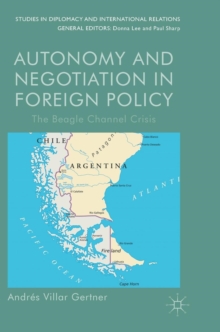Image for Autonomy and negotiation in foreign policy  : the Beagle Channel crisis