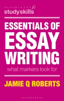 Image for Essentials of essay writing  : what markers look for