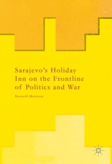 Image for Sarajevo's Holiday Inn on the frontline of politics and war